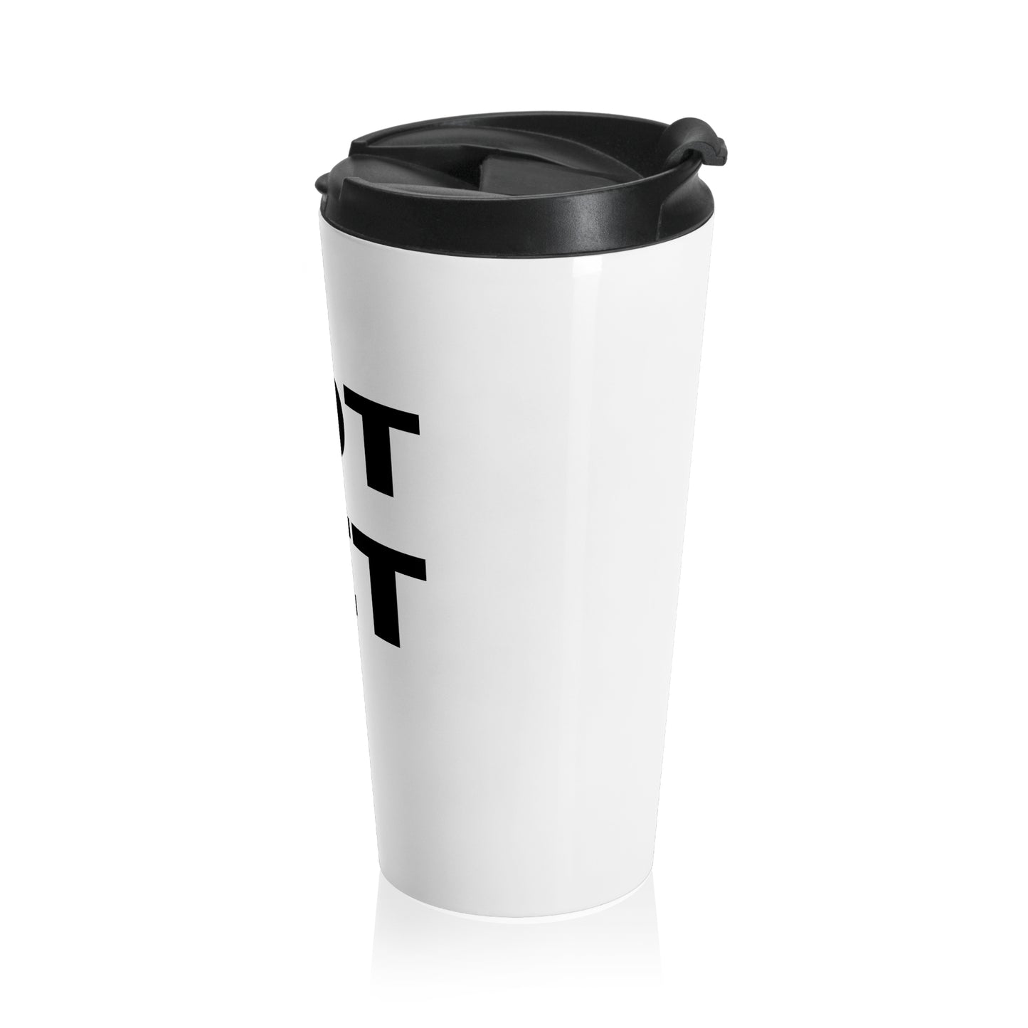 NOT YET Stainless Steel Travel Mug 15 oz