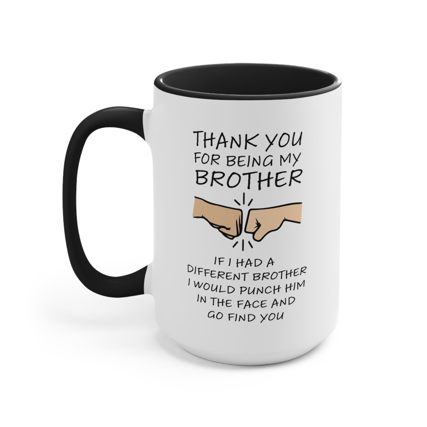 THANKS FOR BEING MY BROTHER MUG