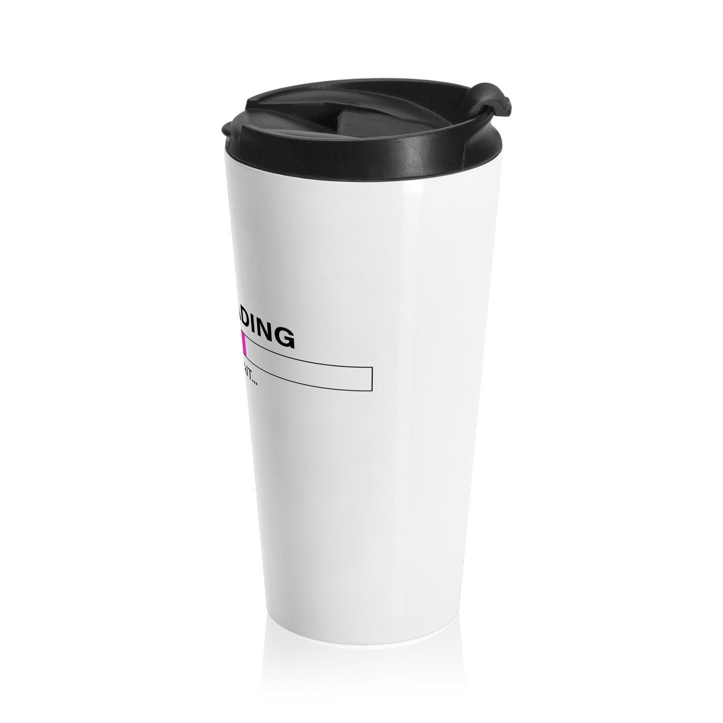 Mom Loading Stainless Steel Travel Mug 15 oz