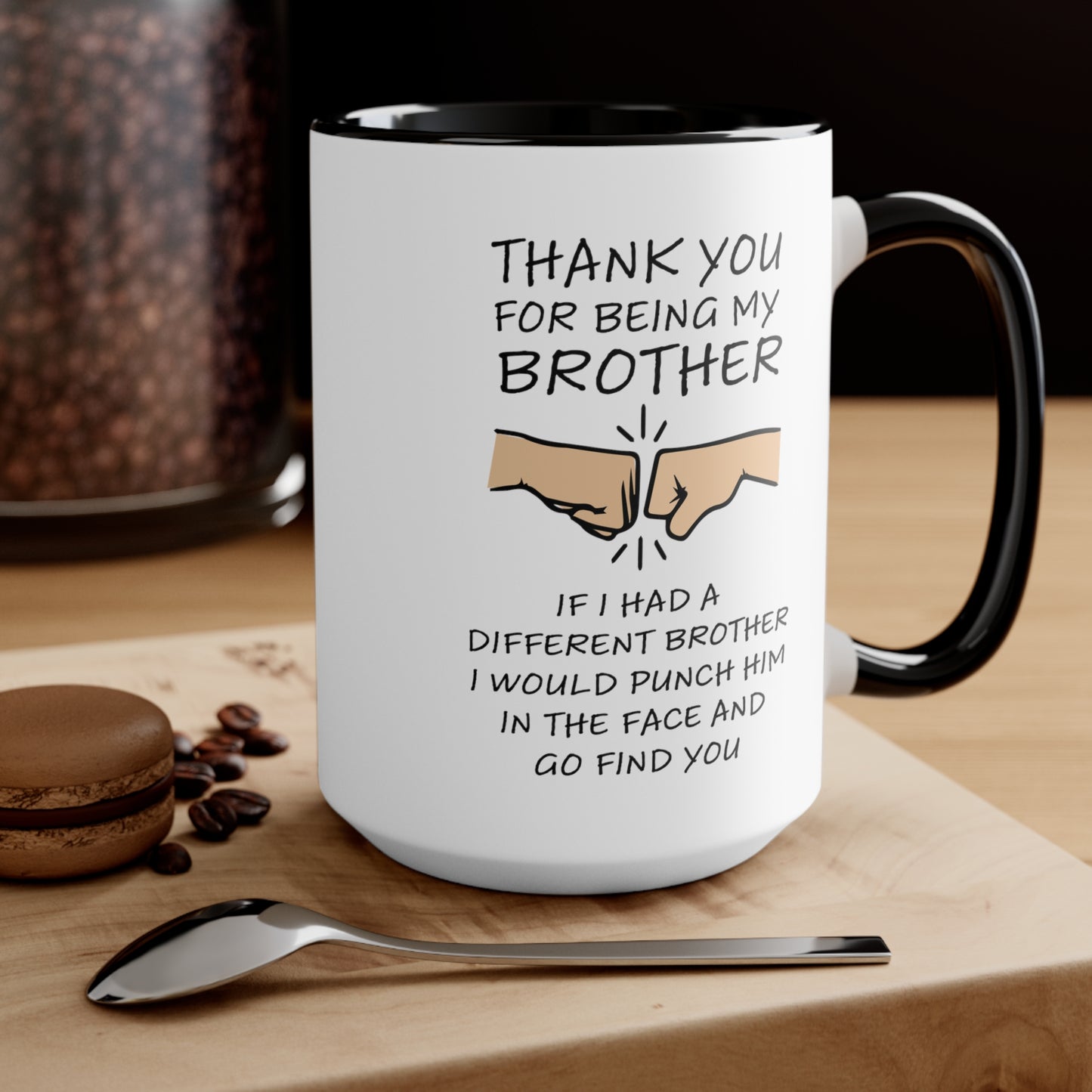 THANKS FOR BEING MY BROTHER MUG