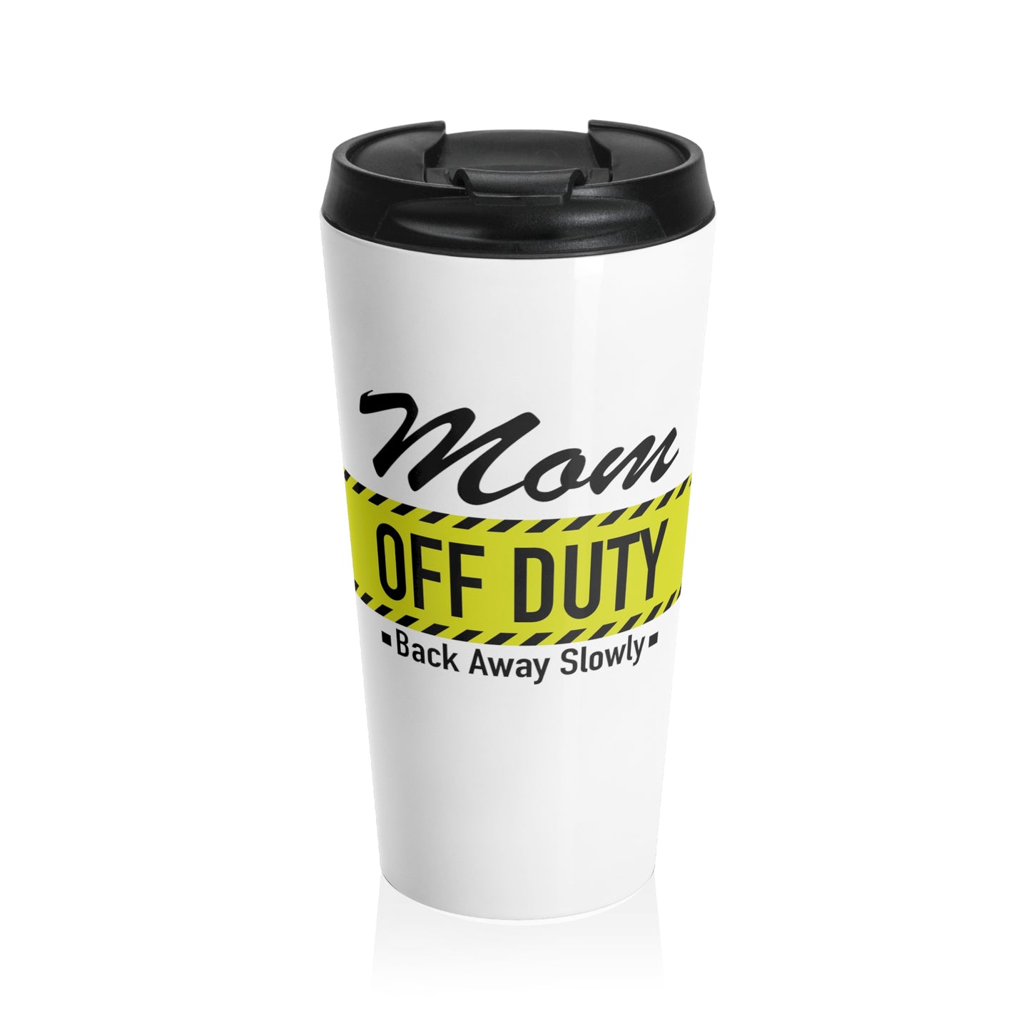Mom Off Duty Stainless Steel Travel Mug 15 oz