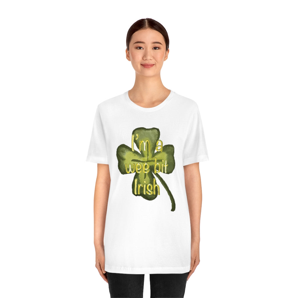 I'm a wee bit Irish Unisex Jersey Short Sleeve Tee