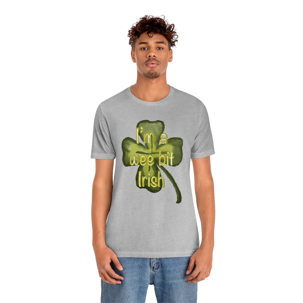 I'm a wee bit Irish Unisex Jersey Short Sleeve Tee