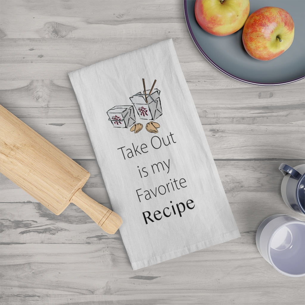 Take Out if my Favorite Recipe Tea Towel