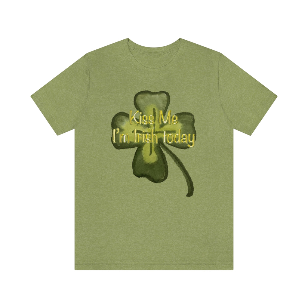 Kiss Me I'm Irish Today Unisex Jersey Short Sleeve Tee