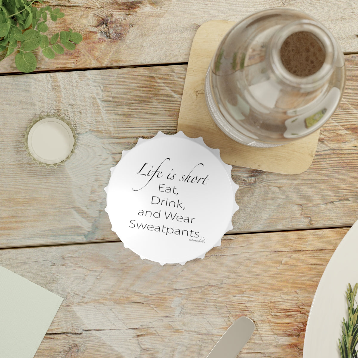 Life is Short Magnetic Bottle Opener