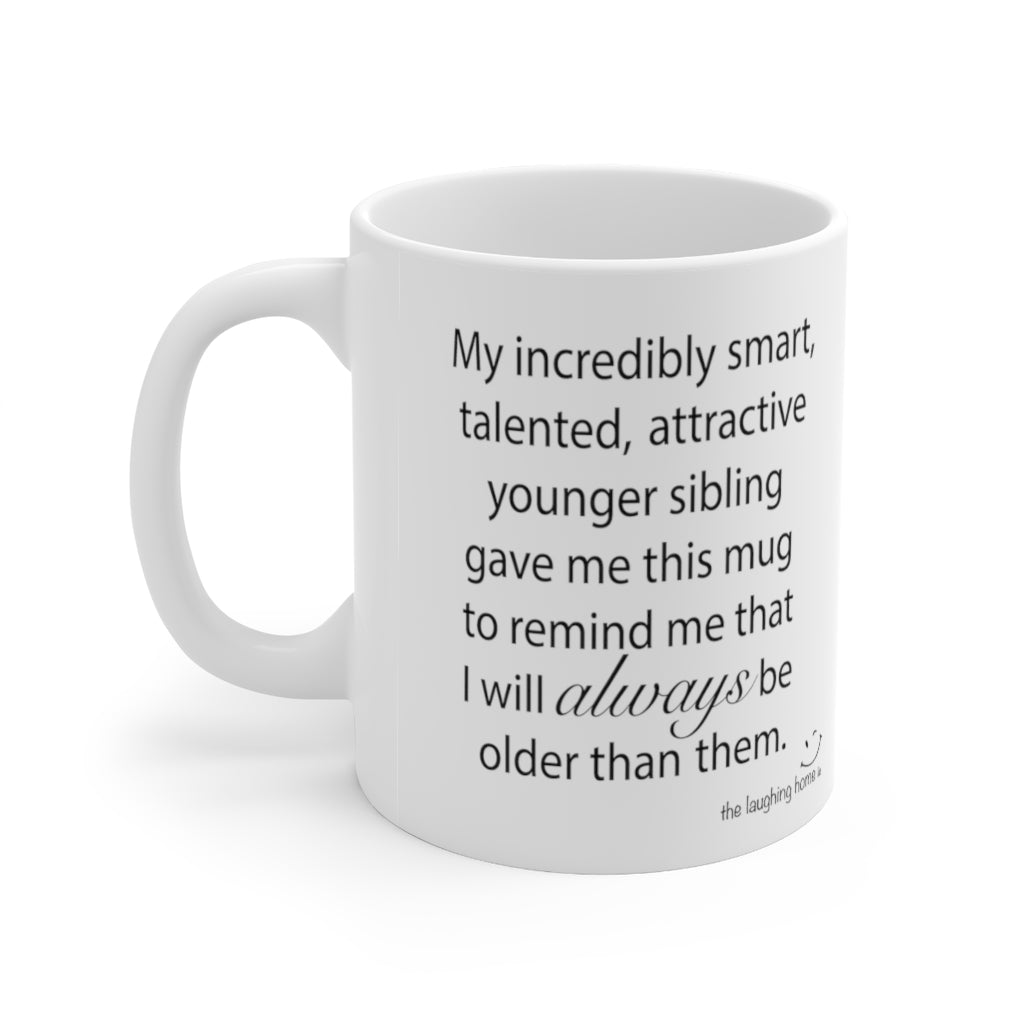 Always Older Ceramic Mug 11oz