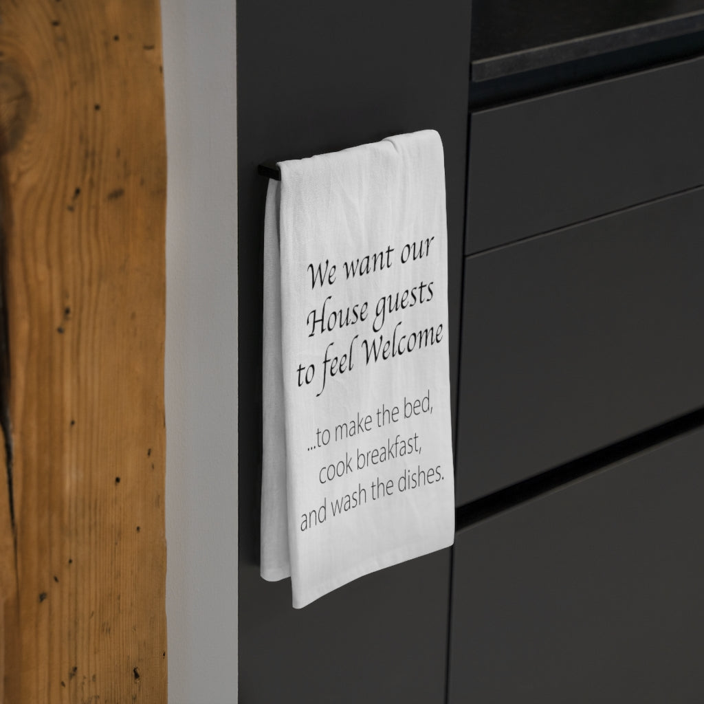 Our House guests are welcome Tea Towel