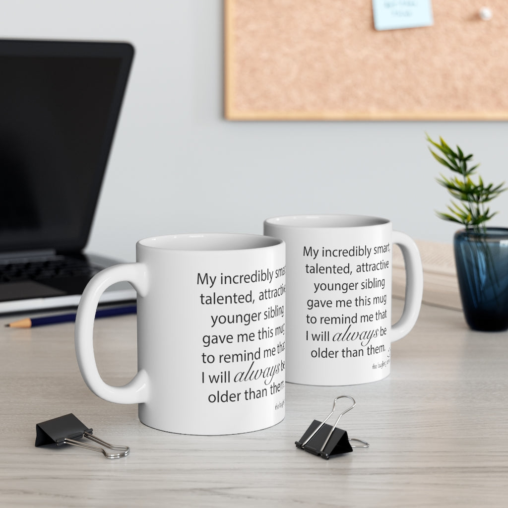 Always Older Ceramic Mug 11oz
