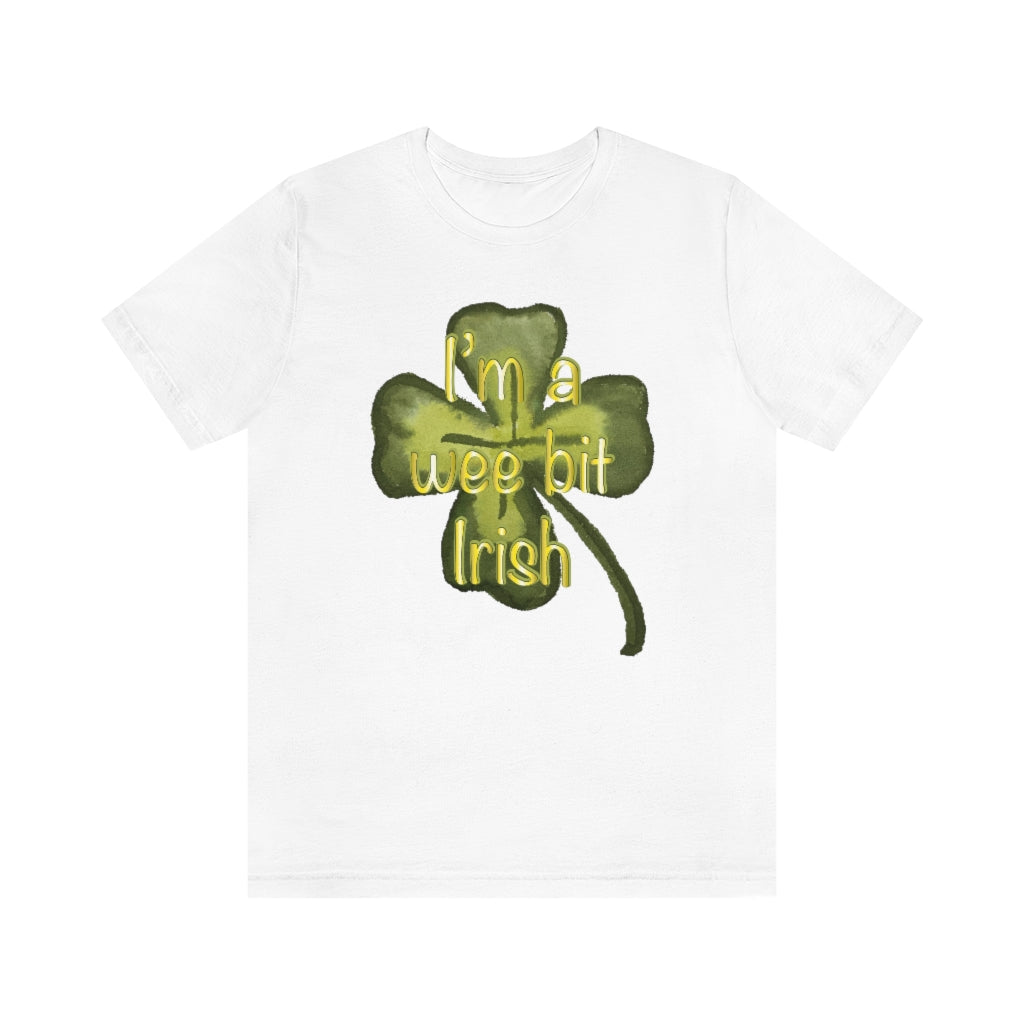 I'm a wee bit Irish Unisex Jersey Short Sleeve Tee