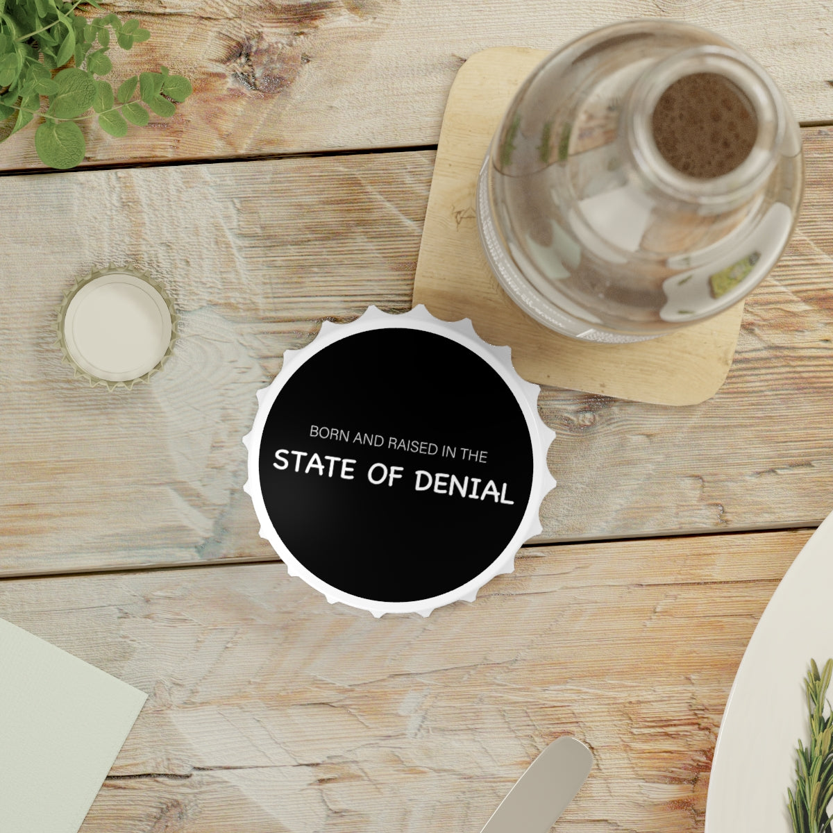 Born & Raised in the State of Denial Magnetic Bottle Opener