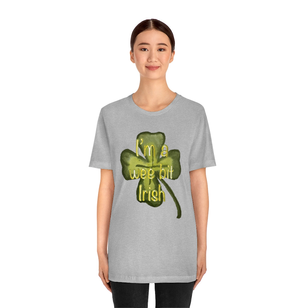 I'm a wee bit Irish Unisex Jersey Short Sleeve Tee