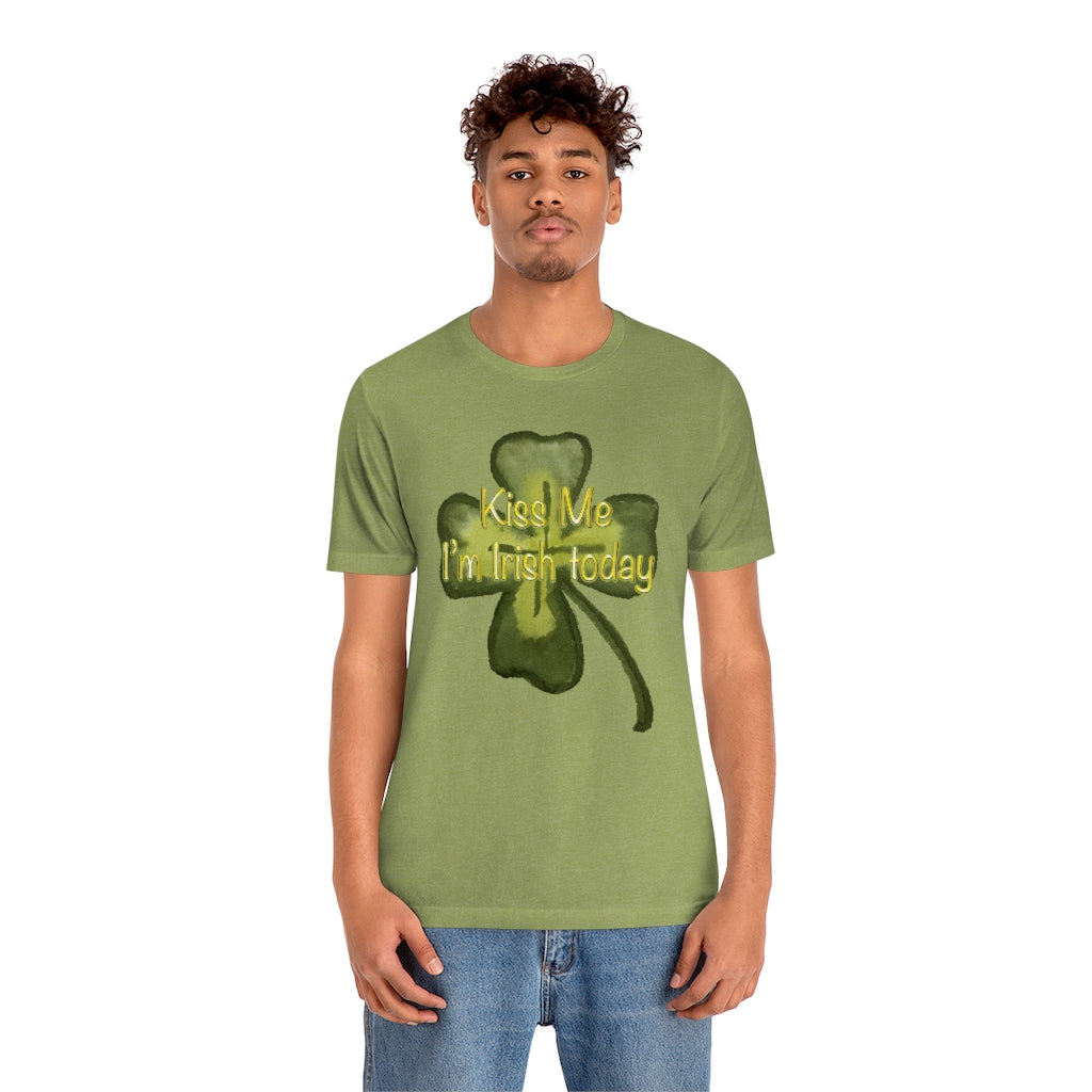 Kiss Me I'm Irish Today Unisex Jersey Short Sleeve Tee