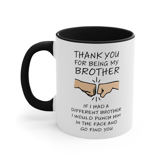 THANKS FOR BEING MY BROTHER MUG