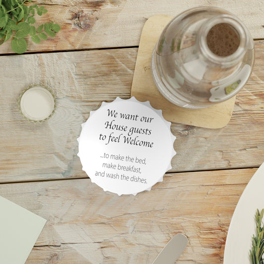 We want our guests to feel welcome Magnetic Bottle Opener