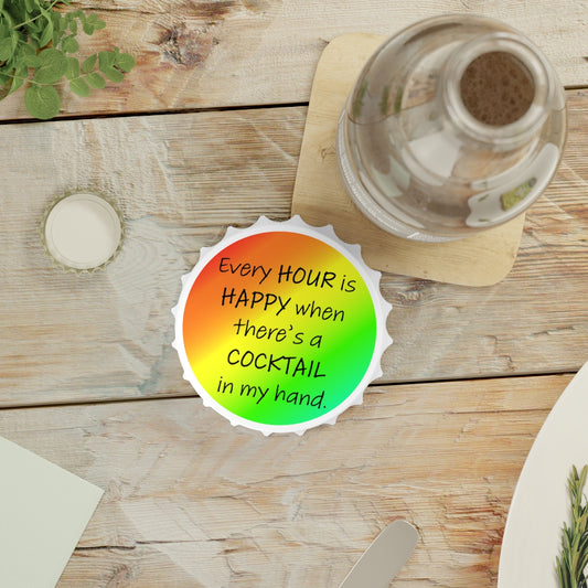 Ever Hour is Happy Magnetic Bottle Opener