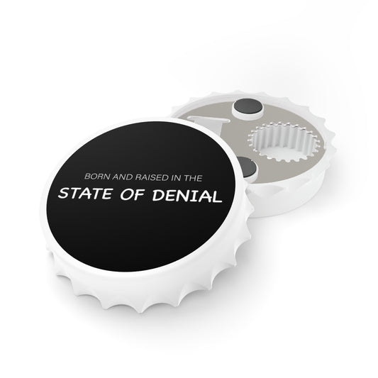 Born & Raised in the State of Denial Magnetic Bottle Opener