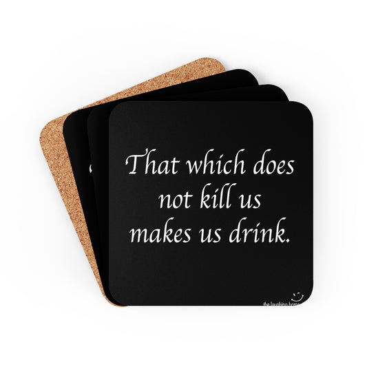 That which Does not Kill us Corkwood Coaster Set of 4