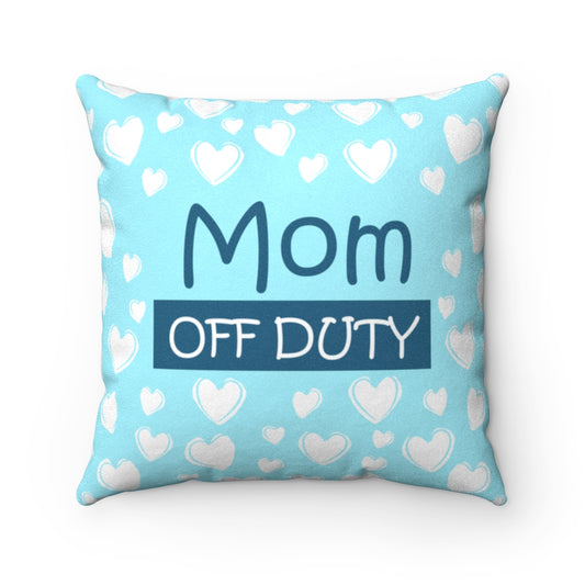 Mom On/Off Duty BLUE Faux Suede Square Pillow