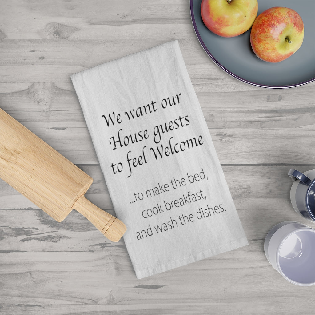 Our House guests are welcome Tea Towel