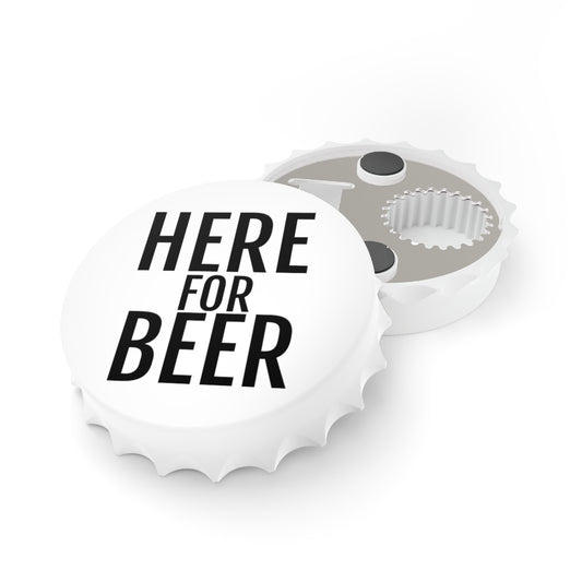 Here for Beer Magnetic Bottle Opener