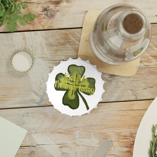 Kiss Me I'm Irish Today Magnetic Bottle Opener