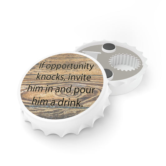 If Opportunity Knocks Magnetic Bottle Opener