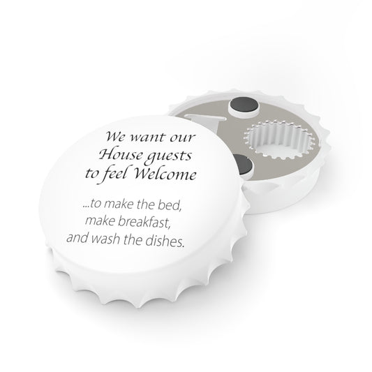 We want our guests to feel welcome Magnetic Bottle Opener