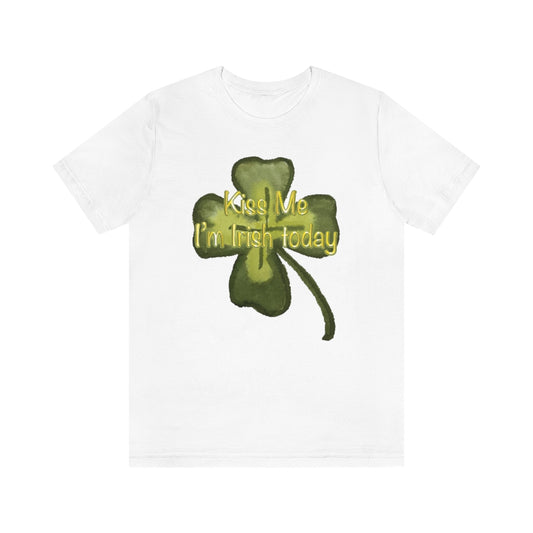 Kiss Me I'm Irish Today Unisex Jersey Short Sleeve Tee